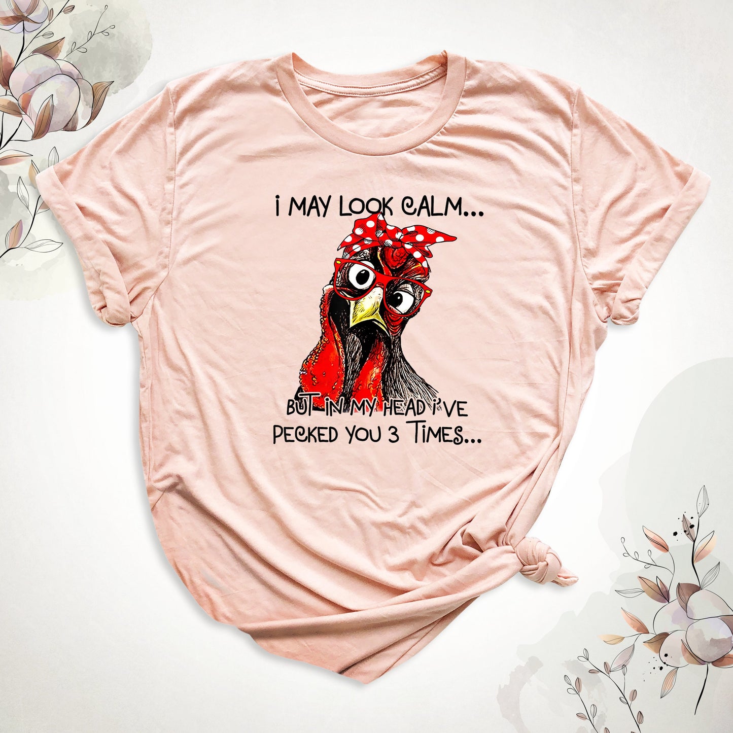 I May Look Calm Shirt